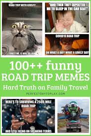It wasn't too long ago when you needed to have the skill, creativity and, perhaps most importantly, a lot of idle time on your hands to make an effective meme. 100 Hilarious Road Trip Memes Cartoons Truth About Family Travel