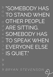18 Inspirational Bryan Stevenson Quotes About Equality Justice Human Rights Humanity Quotes Social Justice Quotes Law Quotes
