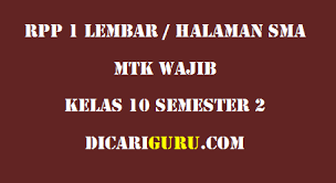 Maybe you would like to learn more about one of these? Rpp Mtk Wajib 1 Lembar Kelas 10 Sma Semester 2 Dicariguru Com