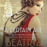 A Certain Age: A Novel: Williams, Beatriz: 9780062454003: Amazon.com: Books