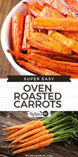 Oven Roasted Carrots Recipe Vegetable Side Dishes Vegetarian Recipes Healthy Recipes