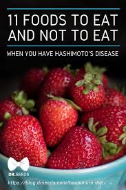 Hashimoto Diet 11 Foods To Eat And Not To Eat When You Have Hashimoto S Disease Does A Gluten Free Diet In 2020 Hashimotos Disease Diet Foods To Eat Hashimoto Diet