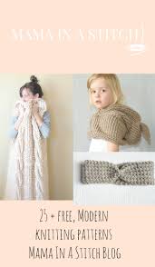 These 23 free knitting patterns will encourage you to use your newly acquired skills and venture into making items for your home or to wear in addition each pattern is perfect for the newbie or advanced beginner who is looking to learn new techniques. Free Knitting Patterns Mama In A Stitch