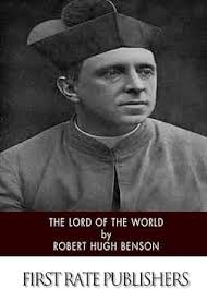 Lord of the World: Benson, Robert Hugh: 9781507767078: Amazon.com: Books