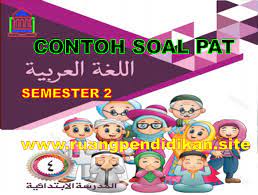 Soal bahasa arab kelas 6 2018 contoh soal. Contoh Soal Pat Ukk Bahasa Arab Kelas 4 Sd Mi Sesuai Kma 183 Ruang Pendidikan