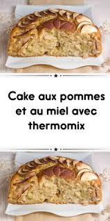 Gateau Aux Pommes Et Au Miel Avec Thermomix Gateaux Et Cupcakes Cakes And Cupcakes Gateauxamericai Cake Aux Pommes Recettes De Cuisine Recettes Aux Fruits
