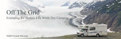 How long will my rv batteries last off? Extending Rv Battery Life While Dry Camping Coach Net