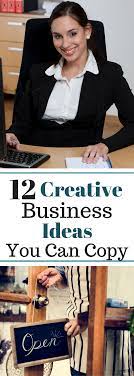 12 Creative Business Ideas You Can Copy Start Your Business Today Creative Business Home Based Business New Business Ideas