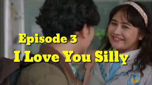 January 16th, 2017 at 10:02 pm. I Love You Silly Episode 3 Alur Cerita Drama Series Youtube