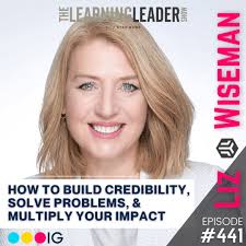 Episode #441: Liz Wiseman