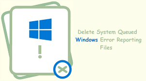4 Ways To Delete System Queued Windows Error Reporting Files
