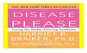 The Disease To Please Curing The People Pleasing Syndrome Downloa