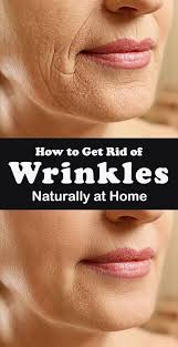 How To Get Rid Of Wrinkles Naturally At Home Home Remedies For Wrinkles Face Wrinkles Wrinkles