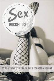 We did not find results for: Sex Bucket List 25 Fun Things To Try In The Bedroom Beyond