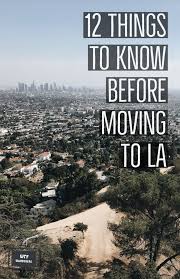 12 Things To Know Before Moving To La Wtfwanderers Los Angeles Travel Moving To California Moving To Los Angeles