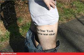 The star trek franchise has been a beloved fixture of the science fiction genre for the past six decades. Ugliest Tattoos Star Trek Bad Tattoos Of Horrible Fail Situations That Are Permanent And On Your Body Funny Tattoos Bad Tattoos Horrible Tattoos Tattoo Fail Cheezburger