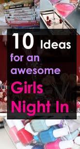 10 Ideas For An Awesome Girls Night In Society19 Girls Night Games Girls Night Party Girls Night