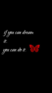 Mobile If You Can Dream It You Can Do It Wallpaper Download Dream Wallpaper By Anamnb D5 Free On Zedge Now Browse Millions Of Popular Dream Wall Wallpaper Quotes Creativity Quotes Inspirational Wallpapers