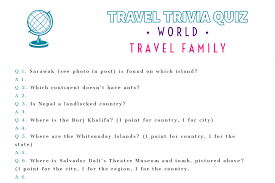 If you fall into that likely category, there are two questions you ought to be asking yourself to ensure you're making good choices. Family Travel Trivia Quiz Questions World Travel Family