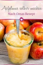 Apfelmus Und Apfelkompott Nach Omas Rezept Omas Rezepte Apfelmus Rezept Rezepte