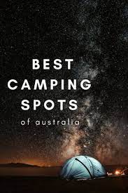 Best Camping Spots In Australia Camping Spots Australia Travel Oceania Travel