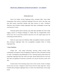 Lingkungan pemukiman yang bersih, hijau rukun dan damai merupakan dambaan semua warga. Proposal Seminar Lingkungan Hidup