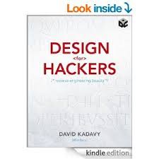 Amazon Com Design For Hackers Reverse Engineering Beauty Ebook David Kadavy Books With Images Book Design Design Classes Web Design