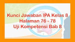 Berikut kunci jawaban tema 8 kelas 6 sd halaman 76 77 78 79. Kunci Jawaban Ipa Kelas 8 Halaman 76 78 Uji Kompetensi 8 Youtube
