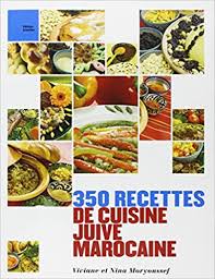 Cuisine nina طريقة عمل الفقاص بالفواكه المعسلة. 350 Recettes De Cuisine Juive Marocaine French Edition Moryoussef Viviane Moryoussef Nina 9782733912218 Amazon Com Books