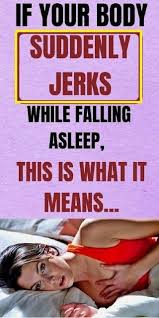 If Your Body Suddenly Jerks While You Are Falling Asleep This Is What It Means In 2020 How To Fall Asleep Health Jerk