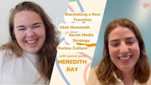 Storytelling a New Franchise & Shaping Hockey Culture with Meredith Ray