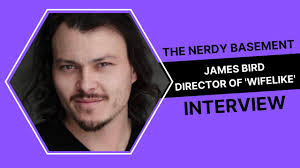 WIFELIKE: Interview With Director James Bird