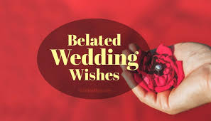 Belated Wedding Wishes Messages And Texts Wishesmsg