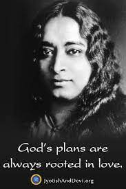 Life should be chiefly service. Yogananda God S Plans Are Always Rooted In Love Nayaswami Devi Author Of Touch Of Paramhansa Yogananda Paramahansa Yogananda Quotes Paramahansa Yogananda