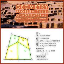 Igs Dynamic Geometry 1464 Quadrilateral Interior Point Midpoint Of Sides Equal Sum Of Areas Step By Step Illust Quadrilaterals Geometry Geometry Problems