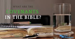 What Are The Covenants In The Bible Gotquestions Org