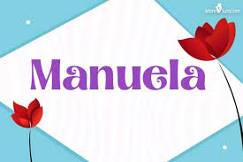 Manuela Meaning, Origin, History, And Popularity