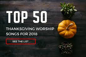 We did not find results for: Top 50 Thanksgiving Worship Songs For 2018 Praisecharts