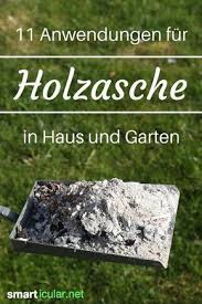 Holzasche Nicht Wegwerfen Sondern Als Vielseitiges Hausmittel Verwenden Haus Und Garten Hilfe Im Haushalt Hausmittel