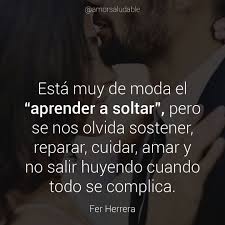 No Siempre Amerita El Dejar Ir Hay Algunas Situaciones En Las Que Vale La Pena Luchar Resistir Y Curar Frases Para Matrimonio Dejar Ir Frases De Tristeza
