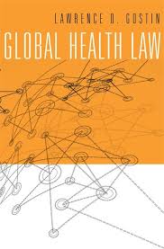 Global Health Law Lawrence O Gostin Harvard University Press Law Books Books To Read Online Ebook