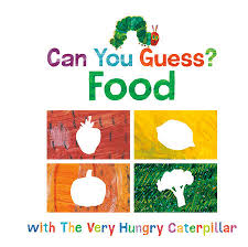 He started to look for some. Can You Guess Food With The Very Hungry Caterpillar By Eric Carle 9781524786373 Penguinrandomhouse Com Books