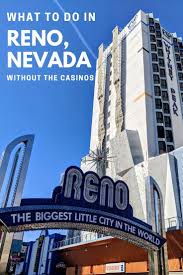 What To Do In Reno Nevada Without Going To A Casino Reno Nevada Usa Travel Guide