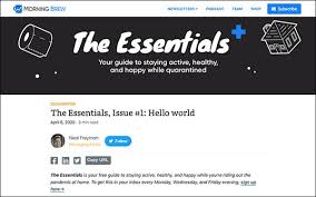 Morning Brew Finds Success With The Essentials Newsletter 04 17 2020
