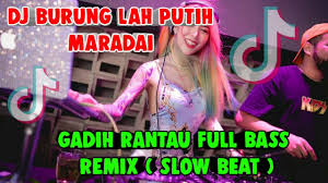 Dj Burung Lah Putih Maradai Takabek Gading Rantau Full Bass Versi Tiktok Youtube