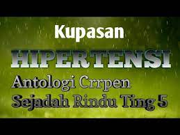 Maybe you would like to learn more about one of these? Hipertensi Kupasan Cerpen Youtube