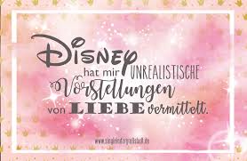 Spruch Disney Hat Mir Unrealistische Vorstellungen Von Liebe Vermittelt Single In Der Grossstadt