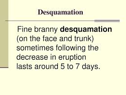 Смотреть что такое branny desquamation в других словарях branny — denoting desquamation of small husklike scales. Department Of Pediatric Corse Of Children Infectious Diseases Ppt Download