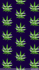 Iphone weed wallpaper wallpaper from hd widescreen 4k 5k 8k ultra hd resolutions for desktops laptops, notebook, apple iphone ipad, android windows mobiles, tablets. Dont Panic Tis Organic Weed Iphone Wallpaper Quote Backgrounds