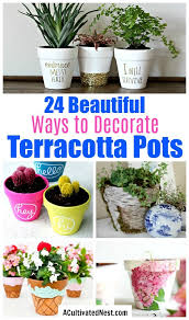 24 Beautiful Ways To Decorate Terracotta Pots A Cultivated Nest Decorating Terra Cotta Pots Terracotta Pots Diy Terra Cotta Pots